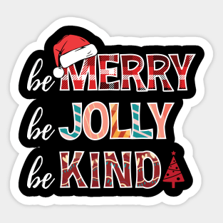 Be Merry Be Jolly Be Kind Christmas Family Christmas Sticker